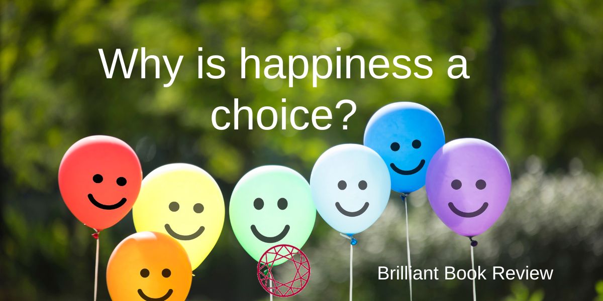 Why is happiness a choice?